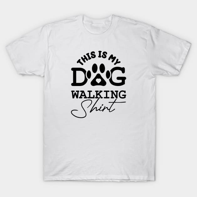 This Is My Dog Walking Shirt T-Shirt by VecTikSam